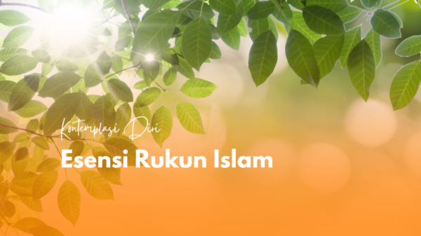 Esensi Rukun Islam - Sesi 1