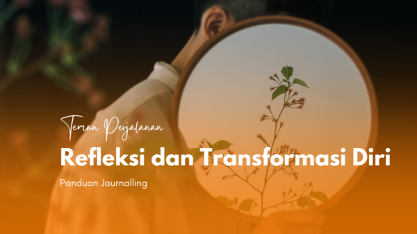 Journal Prompt “Refleksi dan Transformasi Diri”