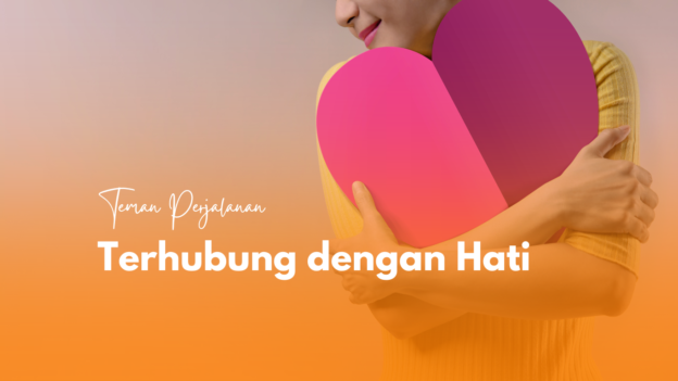 Terhubung dengan Hati