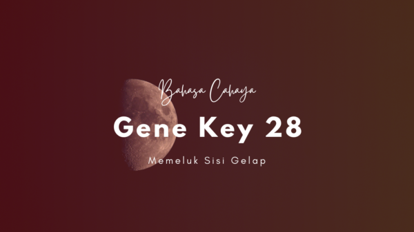 Audio Gene Key 28 (Memeluk Sisi Gelap)